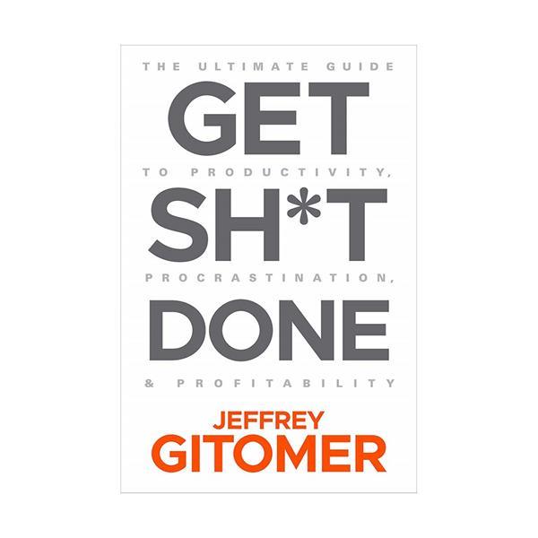 Get Sh*t Done by Jeffrey Gitomer